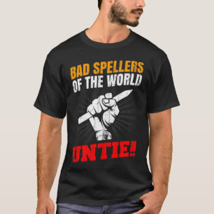 Camiseta Ortografía Del Mundo Untie Dyslexia Fist Pencil
