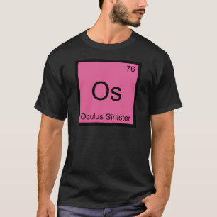 Camiseta Os - Oculus Sinister Símbolo de Elemento Químico O