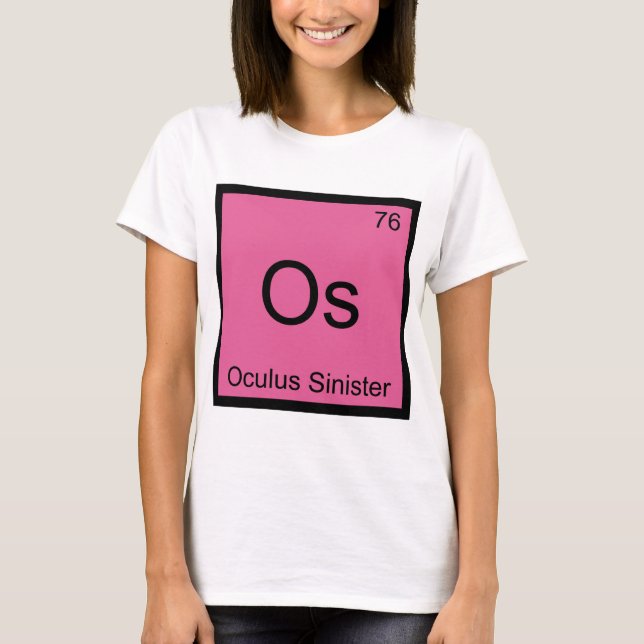 Camiseta Os - Oculus Sinister Símbolo de Elemento Químico O (Anverso)