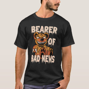 Camiseta Oso del horror de las malas noticias Teddy Bear