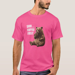 Camiseta Oso Gruñón Diciendo Shh Café Primero Divertido & L