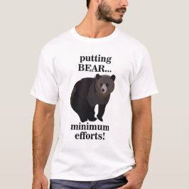 Camiseta Oso Pardo Poniendo Esfuerzos Mínimos Divertido