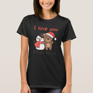Camiseta Oso te amo tanto nieve muñeco de nieve broma