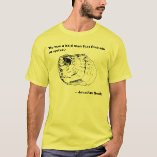 Camiseta ostra, "él era un hombre intrépido que primero