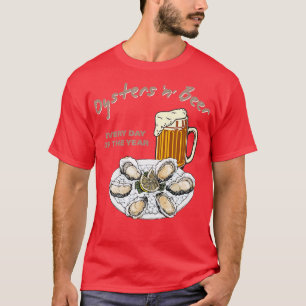 Camiseta Ostras y cerveza todos los días del año divertido