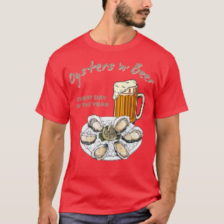 Camiseta Ostras y cerveza todos los días del año divertido 