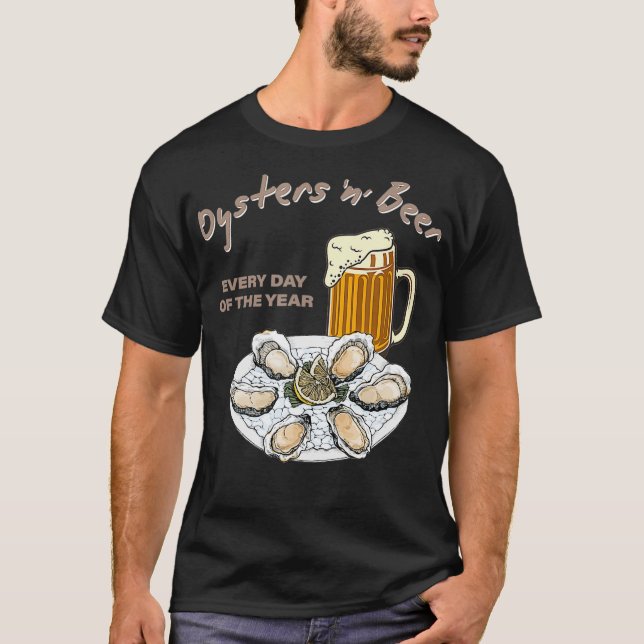 Camiseta Ostras y cerveza todos los días del año divertidos (Anverso)