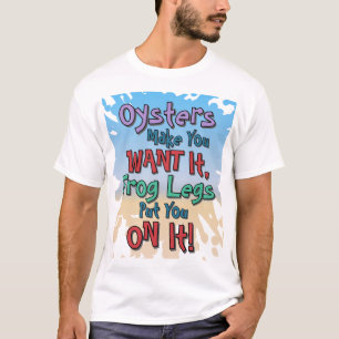 Camiseta Ostras y patas de rana divertido dicho de cita de 