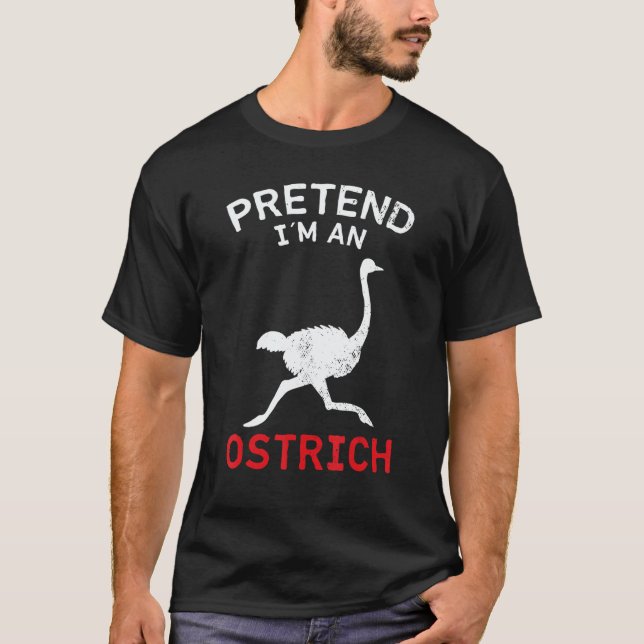Camiseta Ostrich Pretend I´m An Ostrich (Anverso)