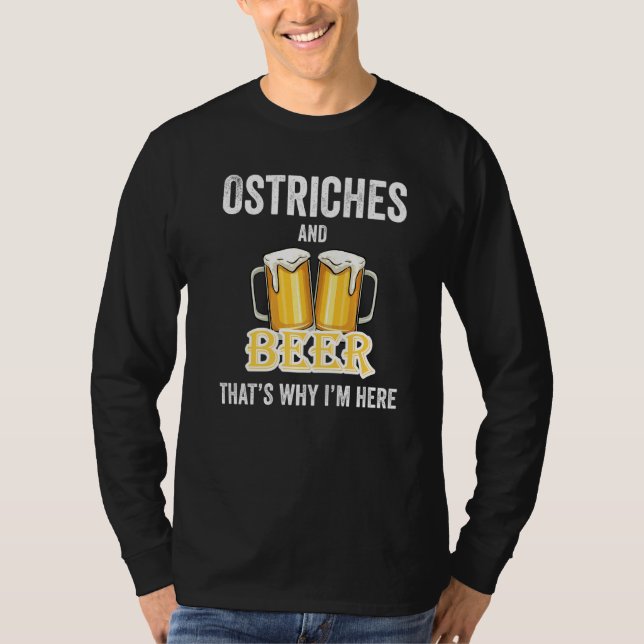 Camiseta Ostriches y cerveza por eso estoy aquí (Anverso)