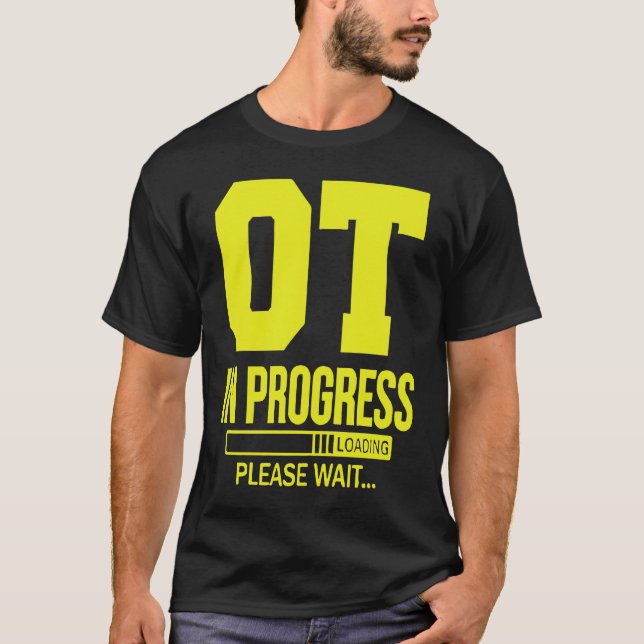 Camiseta OT In Progress Loading u2013 Occupational Therapy  (Anverso)