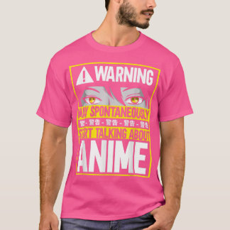 Camiseta Otaku  Warning May Spontaneously Start Talking Abo