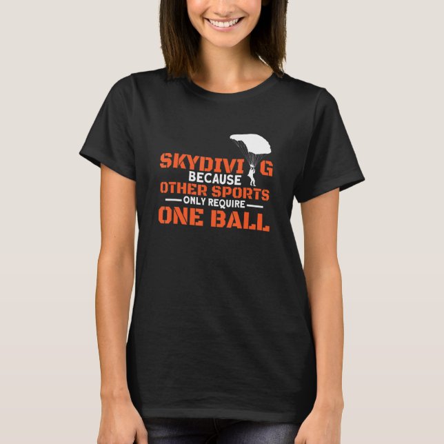 Camiseta Other Sports Require One Ball I Skydiver Tandem Ju (Anverso)