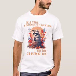 Camiseta Otoño Triste Raccoon Funny Cita Raccoon Renunciand