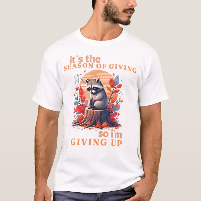Camiseta Otoño Triste Raccoon Funny Cita Raccoon Renunciand (Anverso)