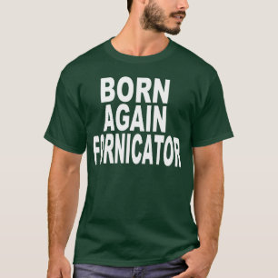 CAMISETA OTRA VEZ LLEVADO FORNICATOR