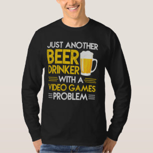 Camiseta Otro Bebedor De Cerveza Con Un Problema De Videoju
