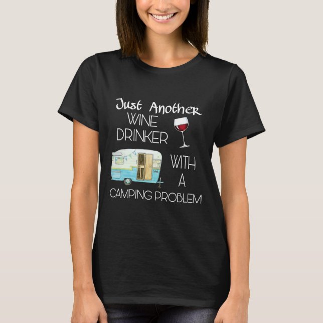 Camiseta Otro Beber De Vino Con Un Problema De Camping O (Anverso)