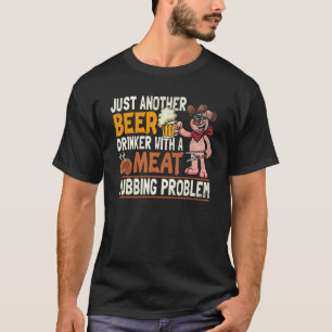 Camiseta Otro Bebidor De Cerveza Con Un Prob De Rubbing De