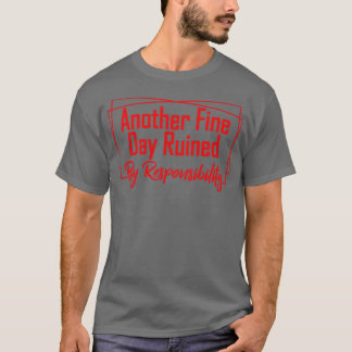 Camiseta Otro buen día arruinado por la responsabilidad 7