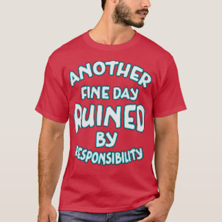 Camiseta Otro Buen Día Arruinado Por La Responsabilidad Neo