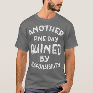 Camiseta Otro Buen Día Arruinado Por La Vendimia De Respons