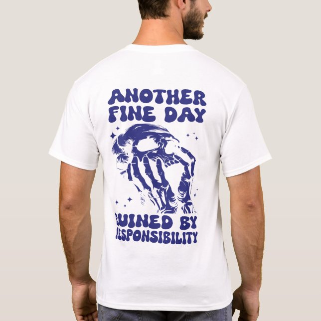Camiseta Otro Día Fantástico Arruinado Por La Responsabilid (Reverso)