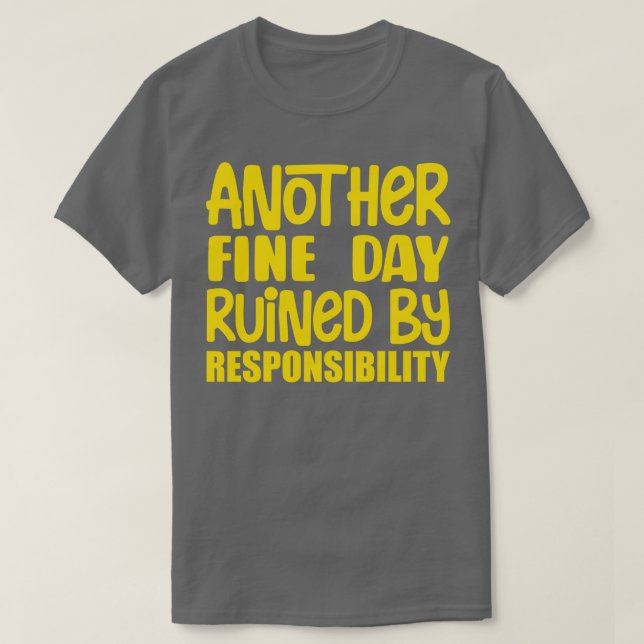 Camiseta Otro Día Fruto Arruinado Por La Responsabilidad 2 (Diseño del anverso)