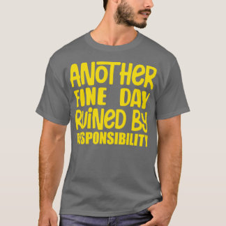 Camiseta Otro Día Fruto Arruinado Por La Responsabilidad 2