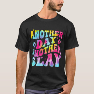 Camiseta Otro día, otro Slay Groovy inspiró a los positivos
