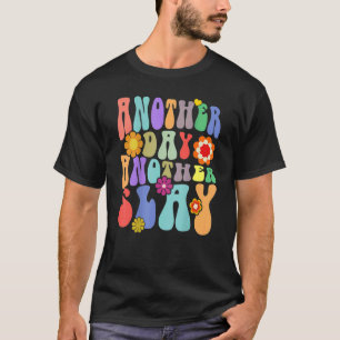 Camiseta Otro día, otro Slay Groovy inspiró a los positivos