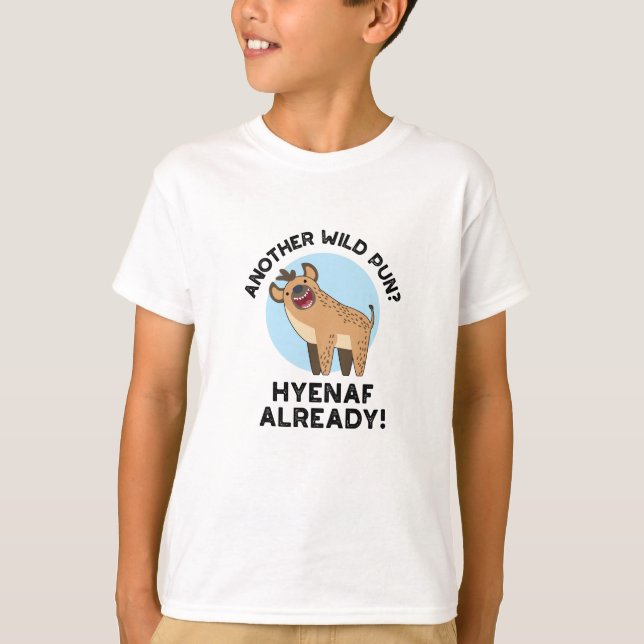 Camiseta Otro Pun salvaje Hyenaf ya es gracioso un animal (Anverso)