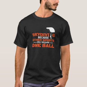 Camiseta Otros Deportes Requieren Un Ball I Skydiver Tandem