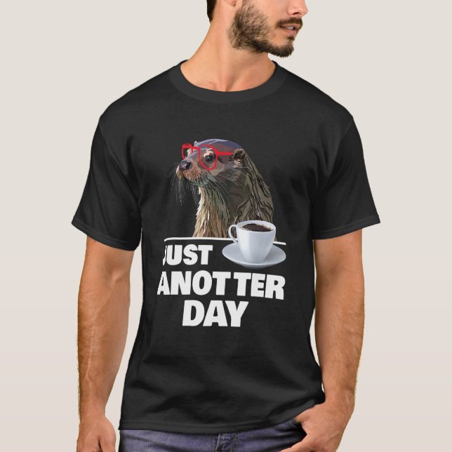 Camiseta Otter Just Another Day Otters Otter Coffee Cup (Anverso)