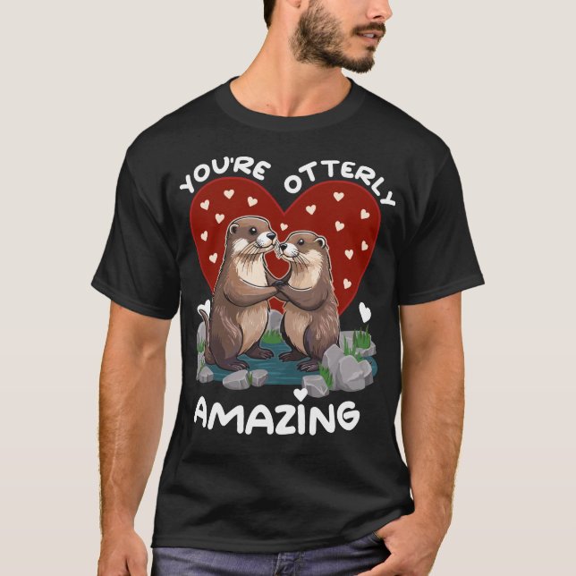 Camiseta Otter Liebe You're Otterly Amazing – Valentinstag (Anverso)