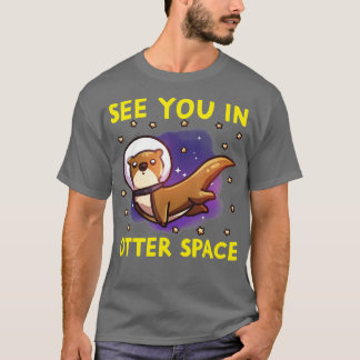Camiseta Otter Space Funny Otter Pun Nos Ves En Otro Espaci