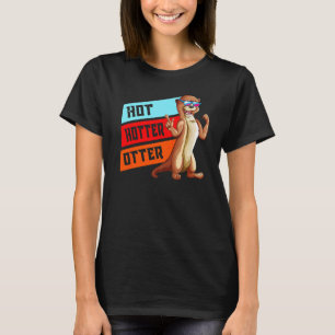 Camiseta Otters Sungafas Otterdesign Pun Hot Hotter Otter