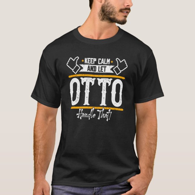 Camiseta Otto Keep Calm and let Otto handle that (Anverso)