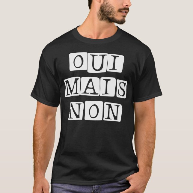 Camiseta Oui Mais No Francés Gracioso Sí Pero No Cita Franc (Anverso)
