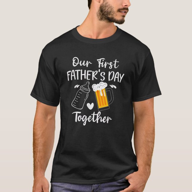 Camiseta Our First Father s Day Together Funny Dad Fathers  (Anverso)