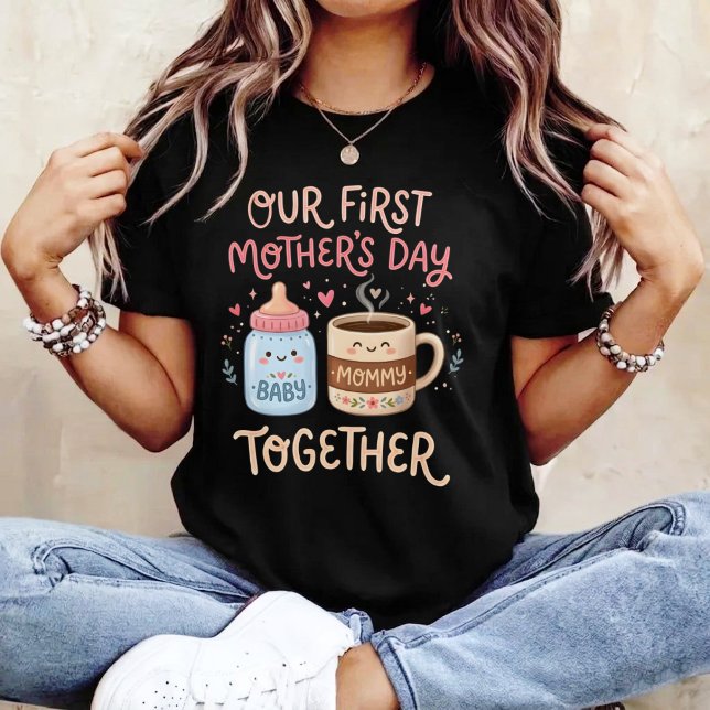 Camiseta Our First Mother’s Day Together New Mom Mommy  (Subido por el creador)