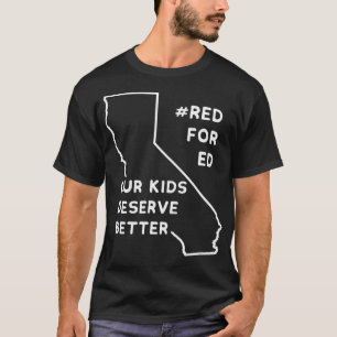 Camiseta Our Kids Deserve Better Red For Ed  California Tea