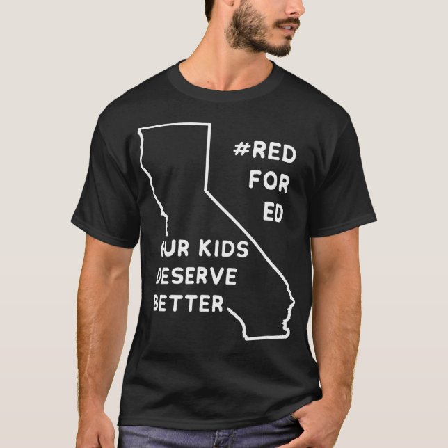 Camiseta Our Kids Deserve Better Red For Ed  California Tea (Anverso)