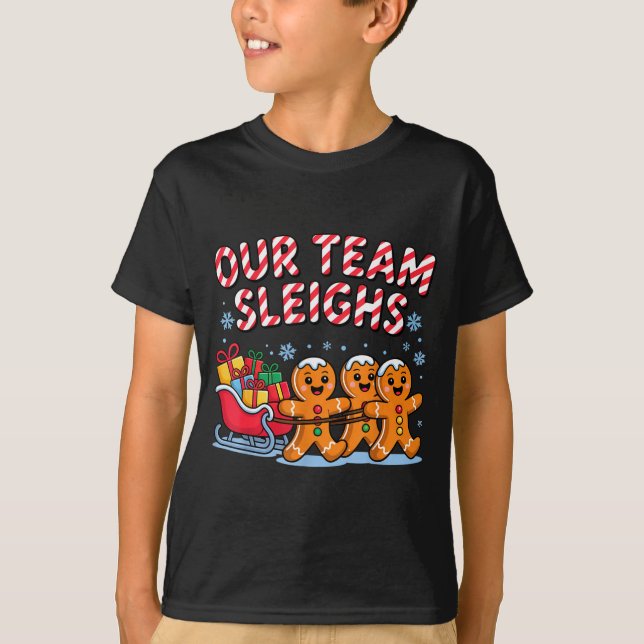 Camiseta Our Team Sleighs Christmas Gingerbread And Xmas Sq (Anverso)
