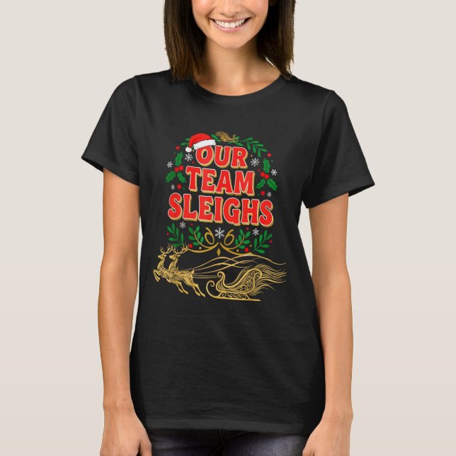 Camiseta Our Team Sleighs Christmas Shirts, Festive Office  (Anverso)