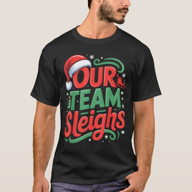 Camiseta Our Team Sleighs Funny Christmas Reindeers Xmas  (Anverso)