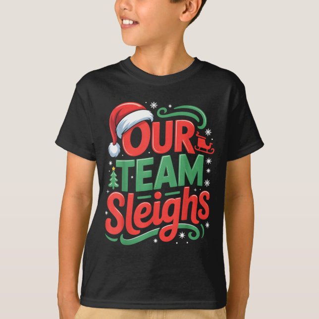 Camiseta Our Team Sleighs Funny Christmas Reindeers Xmas  (Anverso)