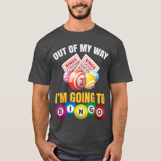 Camiseta Out of My Way Im Going to Bingo Funny Bingo Game L