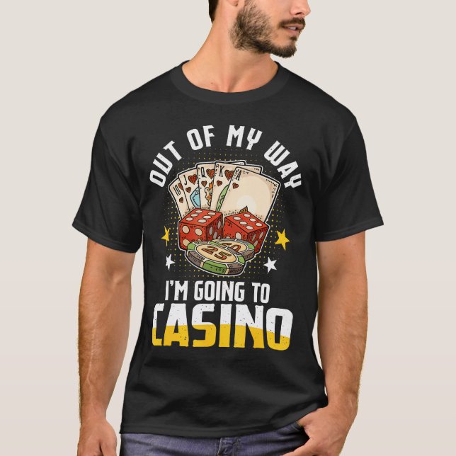 Camiseta Out Of My Way I'M Going To Casino 2025 Poker Slot  (Anverso)
