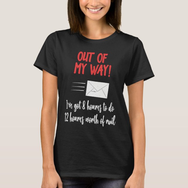 Camiseta Out of My Way Postal Worker Mailmen Delivery Drive (Anverso)